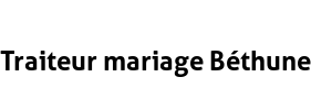 Traiteur mariage Béthune